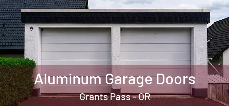  Aluminum Garage Doors Grants Pass - OR