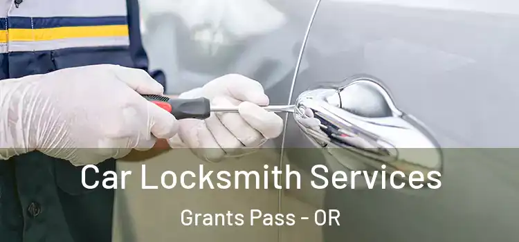 Car Locksmith Services Grants Pass - OR