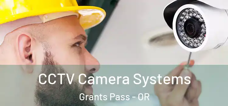 CCTV Camera Systems Grants Pass - OR