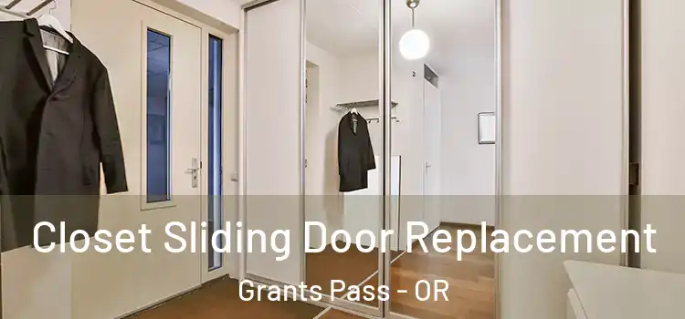 Closet Sliding Door Replacement Grants Pass - OR