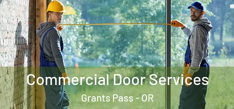 Commercial Door Services Grants Pass - OR