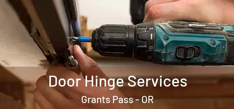 Door Hinge Services Grants Pass - OR