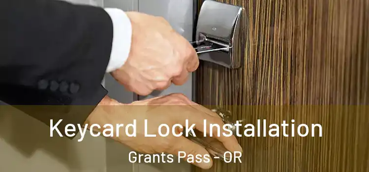 Keycard Lock Installation Grants Pass - OR