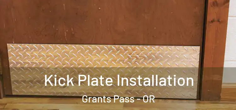 Kick Plate Installation Grants Pass - OR