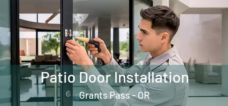 Patio Door Installation Grants Pass - OR