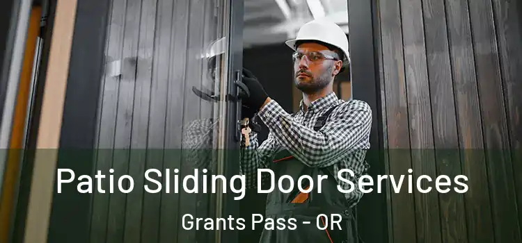 Patio Sliding Door Services Grants Pass - OR