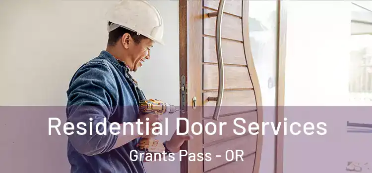Residential Door Services Grants Pass - OR
