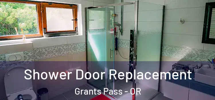 Shower Door Replacement Grants Pass - OR
