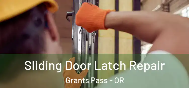 Sliding Door Latch Repair Grants Pass - OR