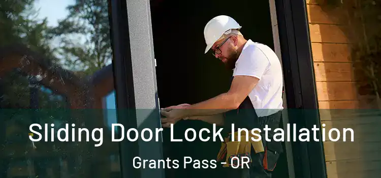 Sliding Door Lock Installation Grants Pass - OR