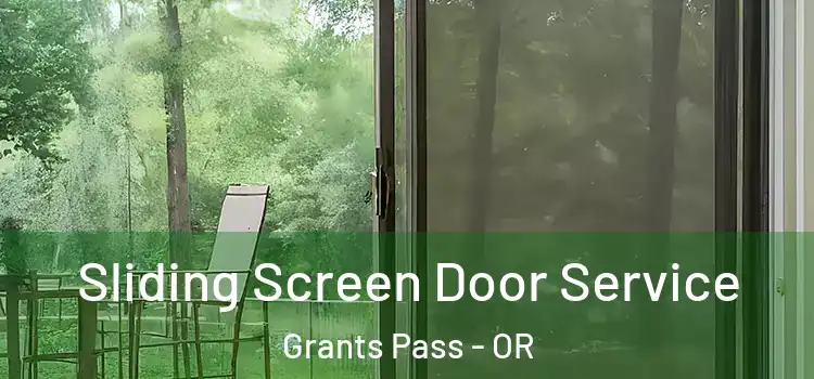  Sliding Screen Door Service Grants Pass - OR
